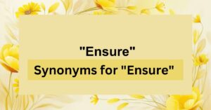 22 Synonyms for "Ensure" on Your Resume