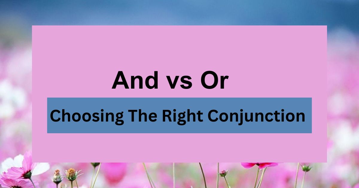 And vs Or: Choosing Conjunction for Options and Alternatives