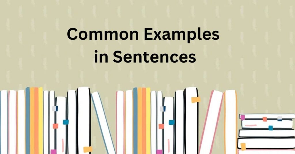 Common Examples in Sentences