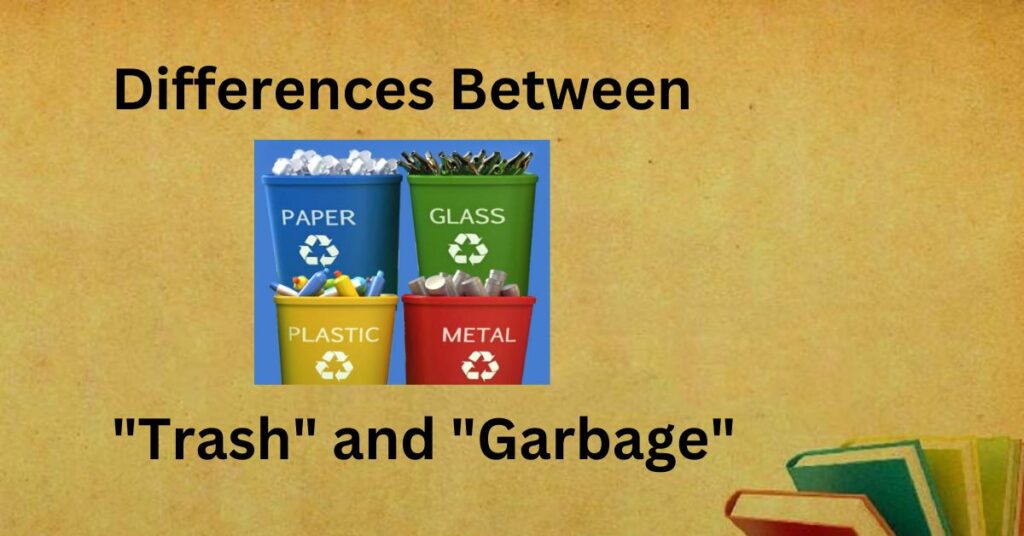 Key Differences Between "Trash" and "Garbage"