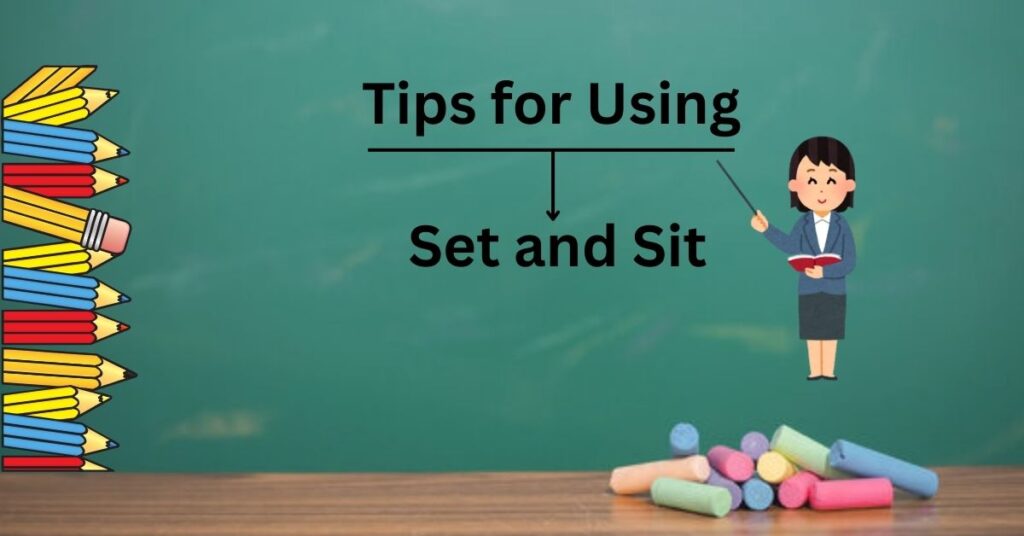 Quick Tips for Using Set and Sit Correctly