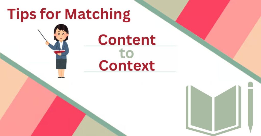 Tips for Matching Content to Context