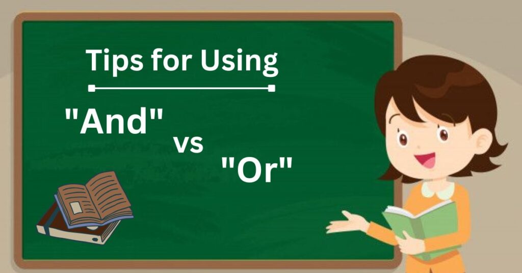 Tips for Using "And" and "Or" Correctly