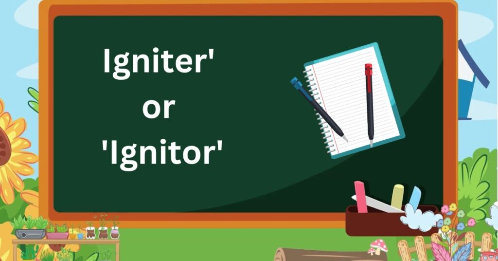 Which One Should You Use: 'Igniter' or 'Ignitor'?