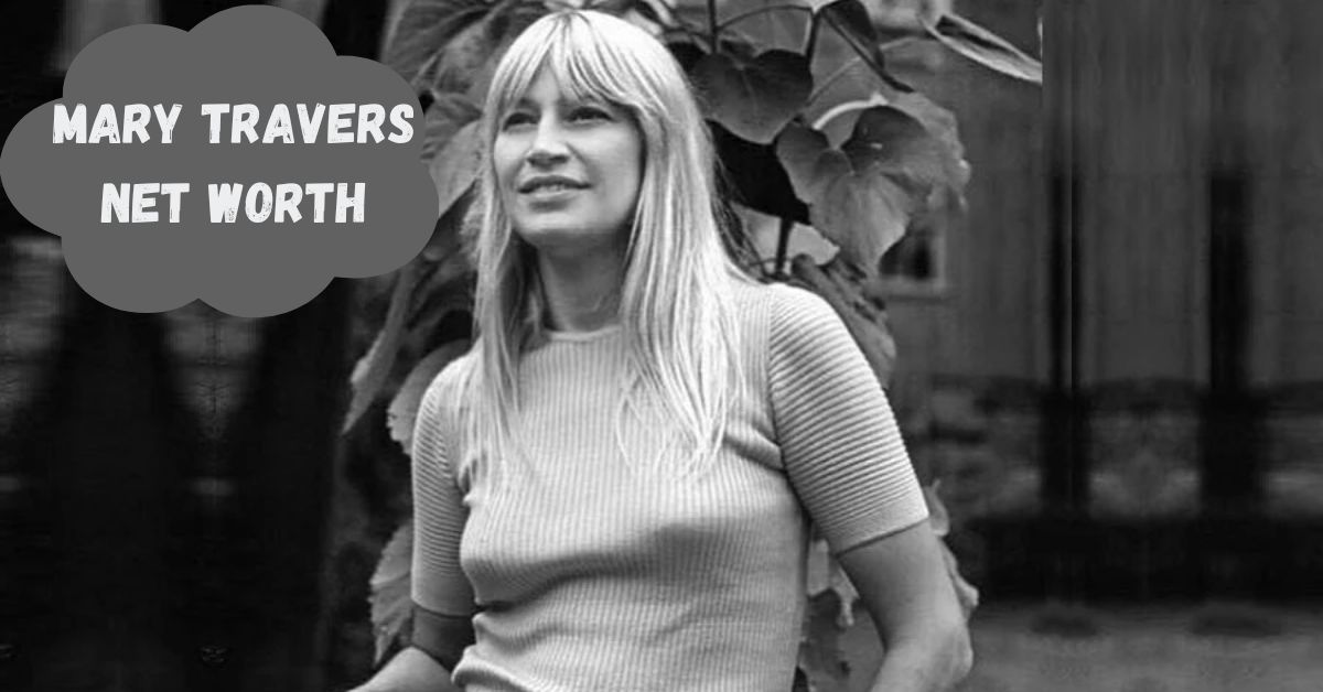 Mary Travers Net Worth 2024: Exploring Her Solo Career and Folk Music Success