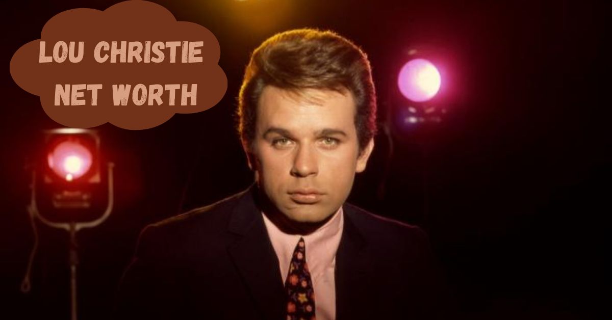 What is Lou Christie Net Worth 2024: Unveiling His Wealth and Financial Success